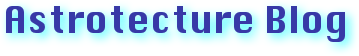 Astrotecture Blog