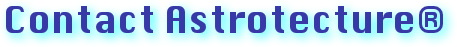 Contact Astrotecture®